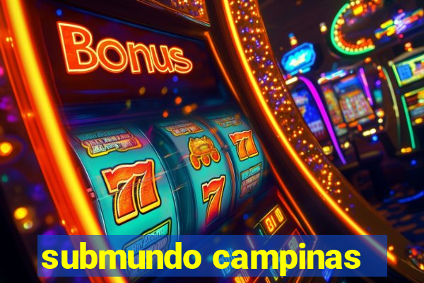 submundo campinas